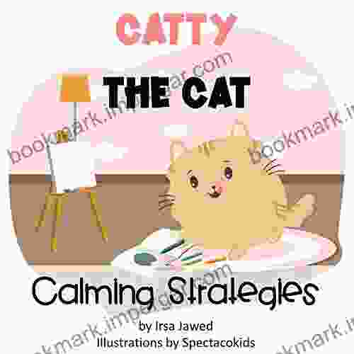 Catty The Cat Calming Strategies: Children S About Anger Management Feelings And Emotions Self Regulation Skills And Mindfulness Kindergarten SEL For Kids Preschool