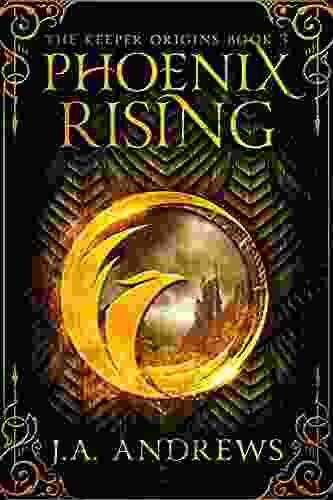 Phoenix Rising (The Keeper Origins 3)