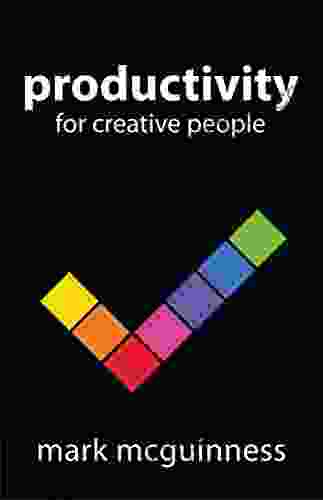 Productivity For Creative People: How To Get Creative Work Done In An Always On World