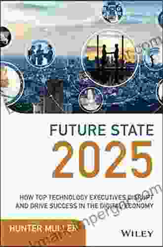 Future State 2024: How Top Technology Executives Disrupt And Drive Success In The Digital Economy