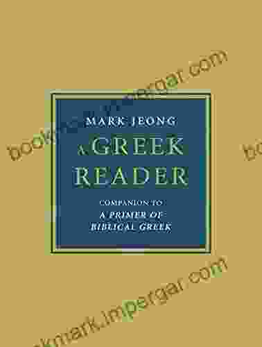 A Greek Reader: Companion To A Primer Of Biblical Greek (Eerdmans Language Resources)