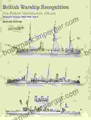 British Warship Recognition: The Perkins Identification Albums: Volume IV: Cruisers 1865 1939 Part 2