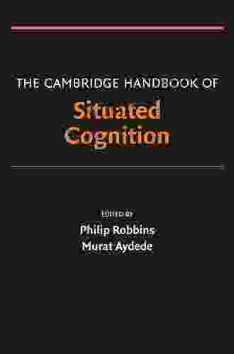 The Cambridge Handbook Of Situated Cognition (Cambridge Handbooks In Psychology)