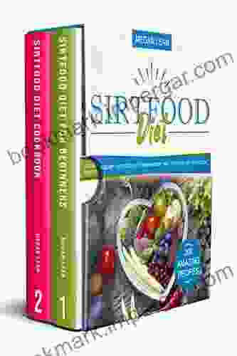 Sirtfood Diet: This Includes: Sirtfood Diet For Beginners + Cookbook