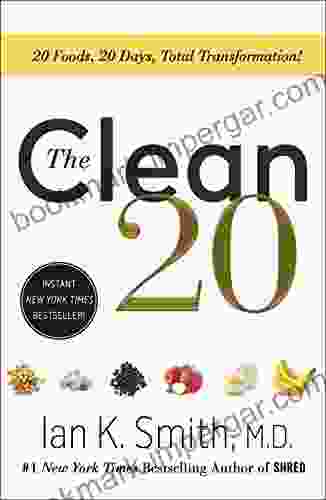 The Clean 20: 20 Foods 20 Days Total Transformation