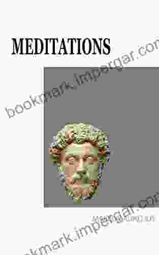 Meditations By Marcus Aurelius: Translated By George Long And Annotated By Jeffrey Carlisle