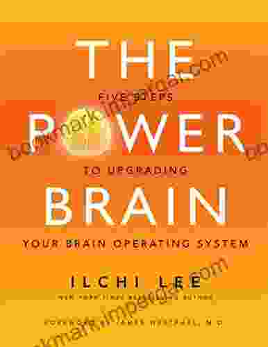 The Power Brain: Five Steps To Upgrading Your Brain Operating System