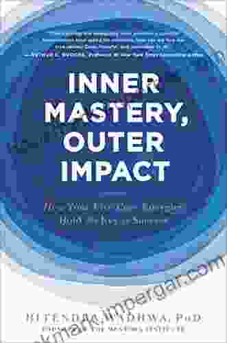 Inner Mastery Outer Impact: How Your Five Core Energies Hold The Key To Success