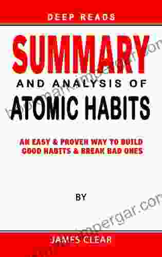 SUMMARY OF ATOMIC HABITS: An Easy Proven Way To Build Good Habits Break Bad Ones By James Clear Expert System For Speed Reading