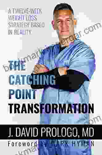 The Catching Point Transformation: A Twelve Week Weight Loss Strategy Based In Reality