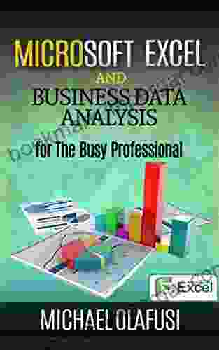 Microsoft Excel And Business Data Analysis For The Busy Professional