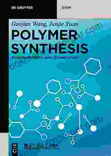 Polymer Synthesis: Modern Methods And Technologies (De Gruyter STEM)