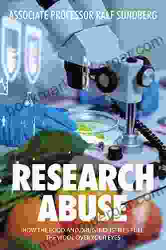 Research Abuse: How The Food And Drug Industries Pull The Wool Over Your Eyes