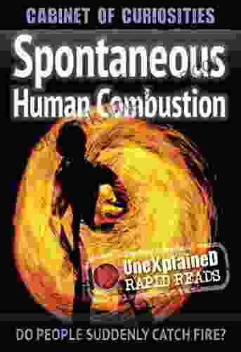 Spontaneous Human Combustion (UneXplained Rapid Reads)