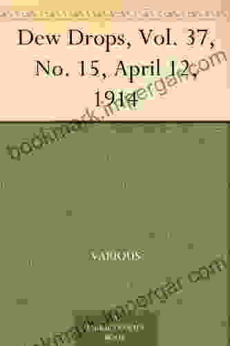 Dew Drops Vol 37 No 15 April 12 1914