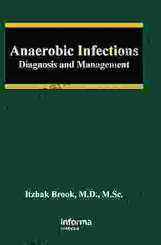 Anaerobic Infections: Diagnosis and Management (Infectious Disease and Therapy 46)