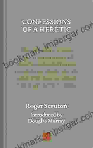 Confessions Of A Heretic Revised Edition