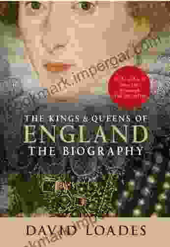 The Kings Queens of England: The Biography