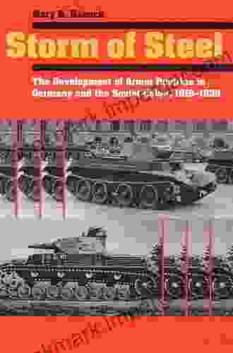 Storm Of Steel: The Development Of Armor Doctrine In Germany And The Soviet Union 1919 1939 (Cornell Studies In Security Affairs)