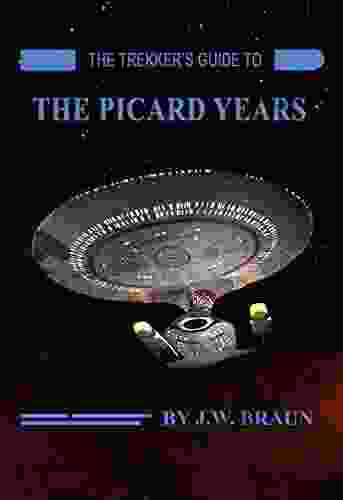 The Trekker S Guide To The Picard Years