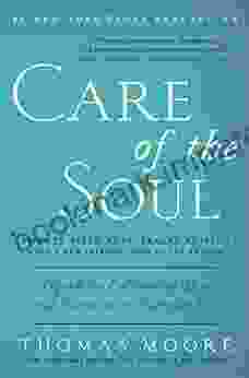 Care Of The Soul Twenty Fifth Anniversary Edition: A Guide For Cultivating Depth And Sacredness In Everyday Life