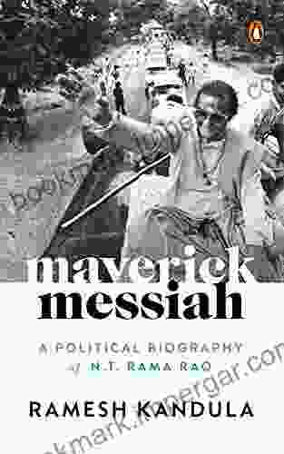 Maverick Messiah: A Political Biography Of N T Rama Rao