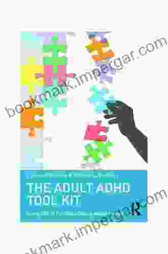 The Adult ADHD Tool Kit: Using CBT to Facilitate Coping Inside and Out