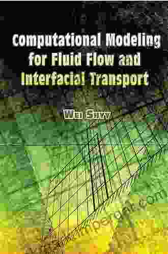 Computational Modeling For Fluid Flow And Interfacial Transport (Dover Civil And Mechanical Engineering)