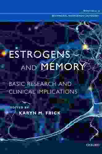 Estrogens and Memory: Basic Research and Clinical Implications (Oxford in Behavioral Neuroendocrinology)