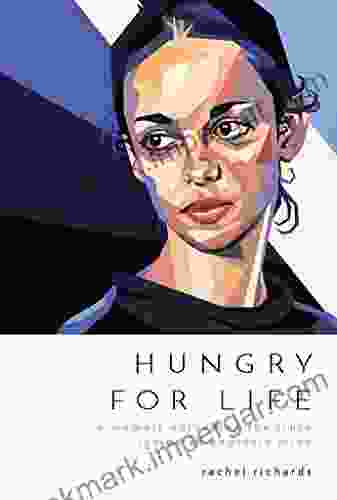 Hungry For Life: A Memoir Unlocking The Truth Inside An Anorexic Mind