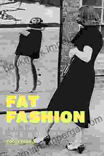 Fat Fashion: The Thin Ideal And The Segregation Of Plus Size Bodies