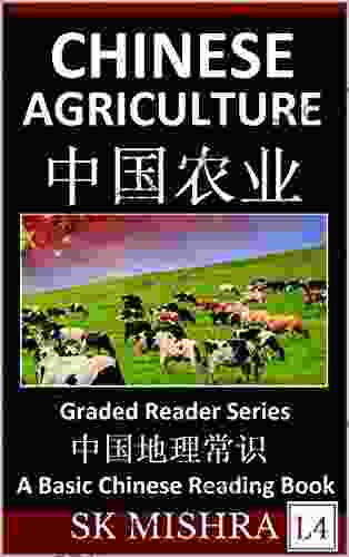 Chinese Agriculture: Land Farmers Organic Farming GM Crops Food Security Challenges And Opportunities Of Agrarian Economy In Modern China (Simplified L4) (Chinese Geography And Economy 3)