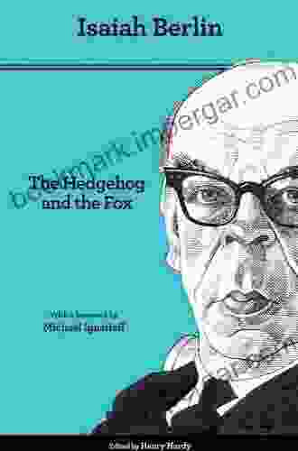 The Hedgehog And The Fox: An Essay On Tolstoy S View Of History Second Edition