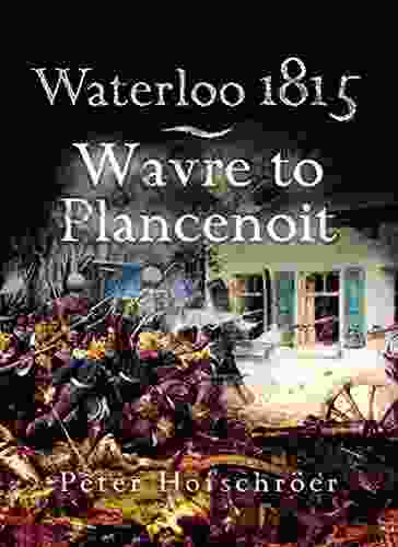 Waterloo 1815: Wavre To Plancenoit: Wavre Plancenoit And The Race To Paris