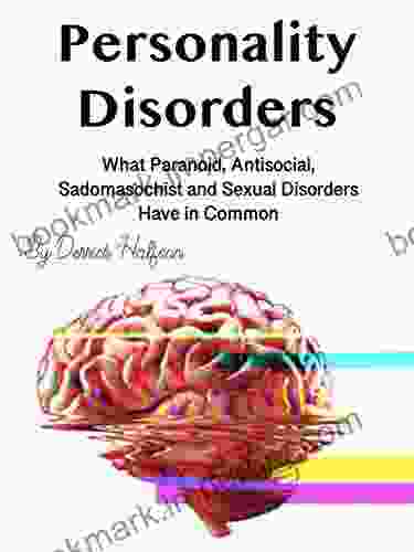 Personality Disorders: What Paranoid Antisocial Sadomasochist and Sexual Disorders Have in Common