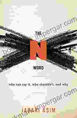 The N Word: Who Can Say It Who Shouldn T And Why