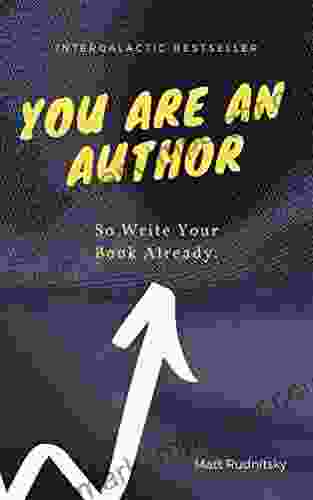 You Are An Author: So Write Your Already