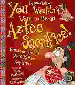 You Wouldn T Want To Be A Aztec Sacrifice