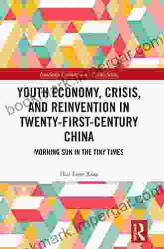 Youth Economy Crisis and Reinvention in Twenty First Century China: Morning Sun in the Tiny Times (Routledge Contemporary China Series)